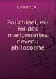 Polichinel, ex-roi des marionnettes devenu philosophe, A.J. Lorentz 