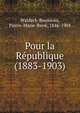Pour la Republique (1883-1903), Waldeck-Rousseau, Pierre-Marie-Ren?, 1846-1904 