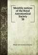 Monthly notices of the Royal Astronomical Society. 38, Royal Astronomical Society 