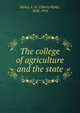 The college of agriculture and the state, L. H. Bailey 