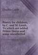 Poetry for children, by C. and M. Lamb. To which are added Prince Dorus and some uncollected ., Lamb Charles 