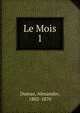 Le Mois. 1, Dumas, Alexandre, 1802-1870 