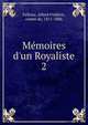 M?moires d'un Royaliste, Falloux, Alfred Fr?d?ric, comte de, 1811-1886 