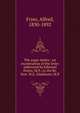 The sugar duties : an examination of the letter addressed by Edmund Potter, M.P., to the Rt. Hon. W.E. Gladstone, M.P, Fryer, Alfred, 1830-1892 