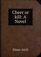 Cheer or kill: A Novel, Elinor Aitch 