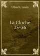 La Cloche. 25-36, Ulbach, Louis 