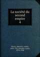 La socit du second empire. 4, Fleury, Maurice, comte, 1856-1921,Sonolet, Louis, 1874-1928 