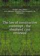 The law of constructive contempt : the shepherd case reviewed, Thomas, John Lilburn, 1833-,Missouri. Supreme Court,Shephard, J. M., defendant 