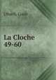 La Cloche. 49-60, Ulbach, Louis 