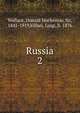 Russia. 2, Wallace, Donald Mackenzie, Sir, 1841-1919,Villari, Luigi, b. 1876 