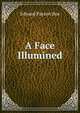 A Face Illumined, Roe Edward Payson 