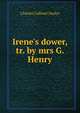 Irene's dower, tr. by mrs G. Henry, Charles Collinet Deslys 