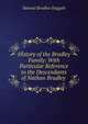 History of the Bradley Family: With Particular Reference to the Descendants of Nathan Bradley ., Samuel Bradlee Doggett 