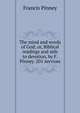 The mind and words of God; or, Biblical readings and aids to devotion, by F. Pinney. 201 services., Francis Pinney 