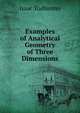 Examples of Analytical Geometry of Three Dimensions, I. Todhunter 