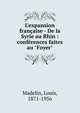 L'expansion fran?aise - De la Syrie au Rhin : conf?rences faites au "Foyer", Madelin, Louis, 1871-1956 