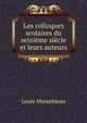 Les colloques scolaires du seizieme siecle et leurs auteurs, Louis Massebieau 