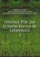 Oeuvres. Pub. par le baron Kervyn de Lettenhove. 2, Chastellain, Georges, 1405?-1475,Kervyn de Lettenhove, Joseph Marie Bruno Constantin, baron, 1817-1891 