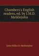 Chambers's English readers, ed. by J.M.D. Meiklejohn, John Miller D. Meiklejohn 