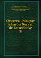 Oeuvres. Pub. par le baron Kervyn de Lettenhove. 3, Chastellain, Georges, 1405?-1475,Kervyn de Lettenhove, Joseph Marie Bruno Constantin, baron, 1817-1891 