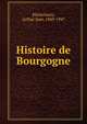Histoire de Bourgogne, Kleinclausz, Arthur Jean, 1869-1947 