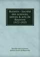Bulletin - Socit des sciences, lettres & arts de Bayonne. 1922-1923, Soci?t? des sciences, lettres &amp; arts de Bayonne 