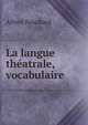 La langue theatrale, vocabulaire, Alfred Bouchard 
