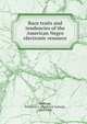 Race traits and tendencies of the American Negro electronic resource, Frederick L. Hoffman 