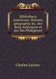 Bibliotheca Americana. Histoire, g?ographie &c. des deux Am?riques et des ?les Philippines, Charles Leclerc 
