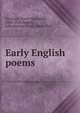 Early English poems, Pancoast, Henry Spackman, 1858-1928,Spaeth, John Duncan Ernst, 1868-1954 