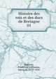 Histoire des rois et des ducs de Bretagne. 01, Roujoux, Prudence Guillaume, baron de, 1779-1836 