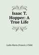 Isaac T. Hopper: A True Life, Lydia Maria (Francis ) Child 