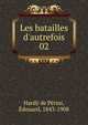 Les batailles d'autrefois, Hard? de P?rini, ?douard, 1843-1908 
