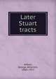 Later Stuart tracts, Aitken, George Atherton, 1860-1917 