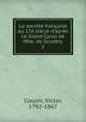 La soci?t? fran?aise au 17e si?cle d'apr?s Le Grand Cyrus de Mlle. de Scud?ry, Cousin Victor 