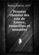 Pensees choisies des rois de France, recueillies et annotees, Boissy, Gabriel, 1879- 