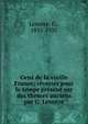 Gens de la vieille France; r?veries pour le temps pr?sent sur des themes anciens par G. Lenotre, Lenotre, G., 1855-1935 