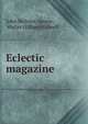 Eclectic magazine, John Holmes Agnew, Walter Hilliard Bidwell 