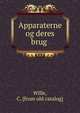 Apparaterne og deres brug, Wille, C. [from old catalog] 