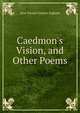 Caedmon's Vision, and Other Poems, Jane Sarson Cooper Ingham 