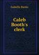 Caleb Booth's clerk, Isabella Banks 