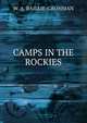CAMPS IN THE ROCKIES, W. A. BAILLIE-GROHMAN 