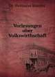 Vorlesungen uber Volkswirthschaft., Dr. Hermann Roesler. 