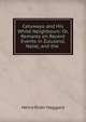 Cetywayo and His White Neighbours: Or, Remarks on Recent Events in Zululand, Natal, and the ., Haggard H. Rider 