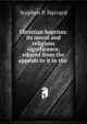 Christian baptism: its moral and religious significance, educed from the appeals to it in the ., Stephen P. Harvard 