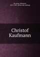 Christof Kaufmann, Du?ntzer, Heinrich, 1813-1901. [from old catalog] 