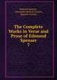 The Complete Works in Verse and Prose of Edmund Spenser. 7, Spenser Edmund 