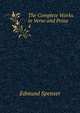 The Complete Works in Verse and Prose. 4, Spenser Edmund 