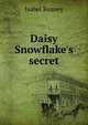 Daisy Snowflake's secret, Isabel Reaney 