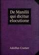 De Manilii qui dicitur elocutione., Adolfus Cramer 